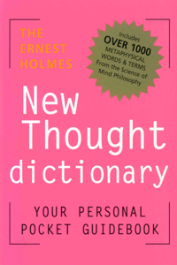 Ernest Holmes New Thought Dictionary