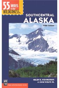 55 Ways to the Wilderness in Southcentral Alaska