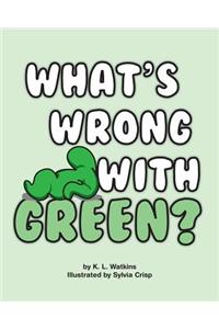 What's Wrong with Green