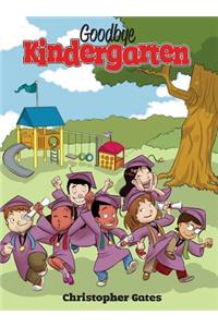 Goodbye Kindergarten