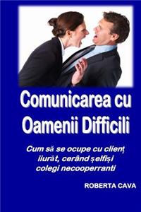 Cumunicarea Cu Oamenii Dificili