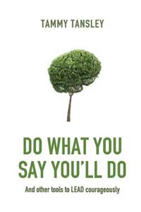 Do What You Say You'll Do