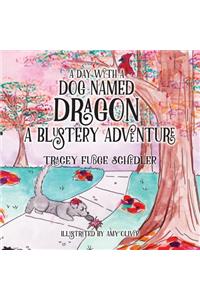 A Day With A Dog Named Dragon A Blustery Adventure