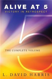 Alive at 5: Victory in Retrospect: The Complete Volume