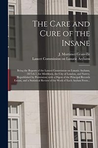 Care and Cure of the Insane [electronic Resource]