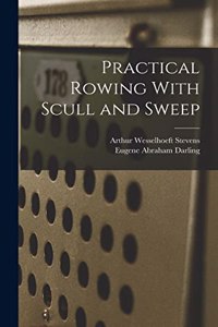 Practical Rowing With Scull and Sweep