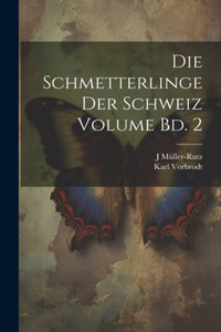Schmetterlinge der Schweiz Volume Bd. 2