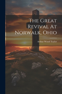 Great Revival At Norwalk, Ohio