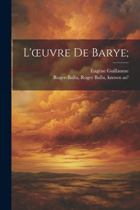 L'oeuvre de Barye;