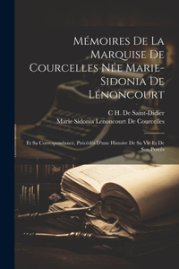 Mémoires De La Marquise De Courcelles Née Marie-Sidonia De Lénoncourt