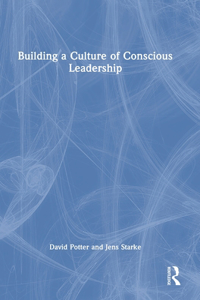 Building a Culture of Conscious Leadership