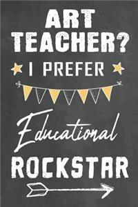 Art Teacher I Prefer Educational Rockstar