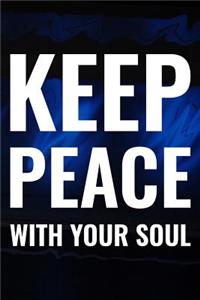 Keep Peace With Your Soul