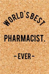 World's Best Pharmacist. -Ever -