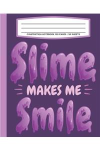 Composition Notebook 100 Pages / 50 Sheets Slime Makes Me Smile