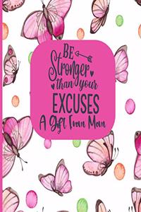 Be Stronger Than Your Excuses - A Gift From Mom