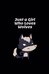 Just a Girl Who Loves Wolves