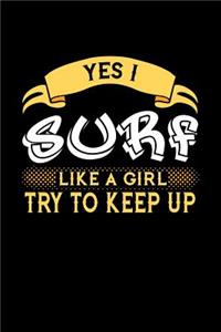 Yes I Surf Like a Girl Try to Keep Up