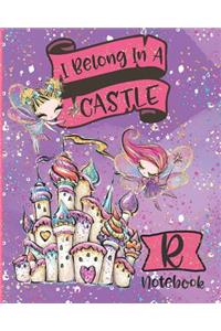 I Belong In A Castle Notebook R