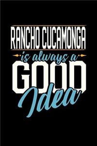 Rancho Cucamonga Is Always a Good Idea: 6x9 inches checkered notebook, 120 Pages, Composition Book and Journal, perfect gift idea for everyone whose favorite city is Rancho Cucamonga