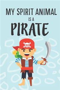 My Spirit Animal Is A Pirate