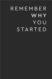 Remember Why You Started