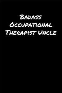 Badass Occupational Therapist Uncle