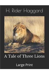 A Tale of Three Lions
