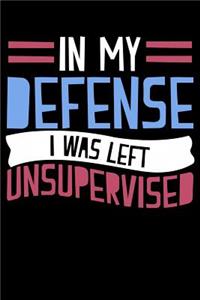 In My Defense I Was Left Unsupervised