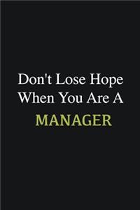 Don't lose hope when you are a Manager