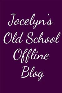 Jocelyn's Old School Offline Blog