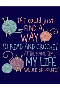 If I Could Just Find a Way to Read and Crochet at the Same Time My LIfe Would be Perfect