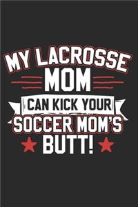 My Lacrosse Mom Can Kick Your Soccer Moms Butt