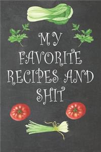 My Favorite Recipes and shit