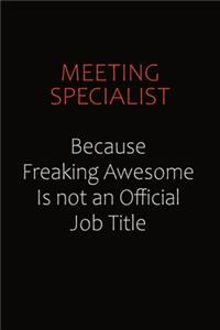 Meeting Specialist Because Freaking Awesome Is Not An Official job Title