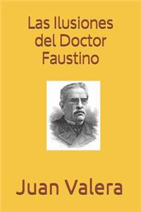 Las Ilusiones del Doctor Faustino