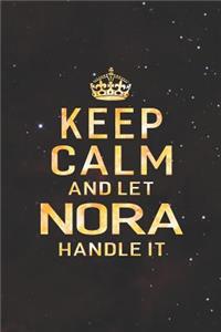 Keep Calm and Let Nora Handle It