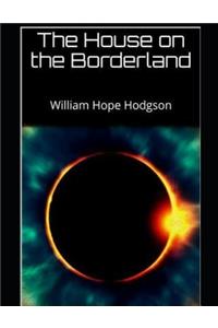 The House on the Borderland (Annotated)