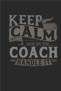 Keep Calm and Let the Coach Handle It