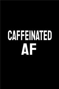Caffeinated AF