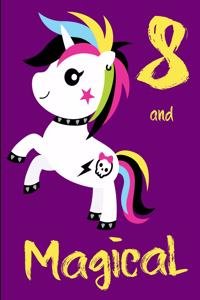 Eight and Magical: Happy 8th Birthday College Ruled Journal for 8 Year Old Girls Unicorn Notebook Punk Rocker Unicorn