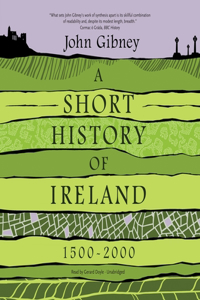 A Short History of Ireland, 1500-2000 Lib/E