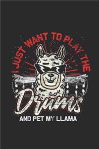 I Just Want To Play The Drums And Pet My Llama