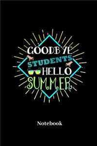 Goodbye Students Hello Summer Notebook