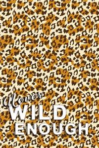 Notizbuch Never wild enough
