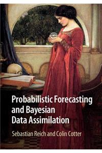 Probabilistic Forecasting and Bayesian Data Assimilation