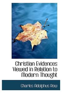 Christian Evidences Viewed in Relation to Modern Thought