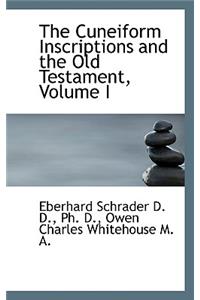 The Cuneiform Inscriptions and the Old Testament, Volume I