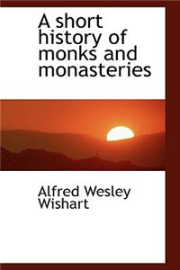 A Short History of Monks and Monasteries