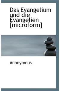 Das Evangelium Und Die Evangelien [Microform]